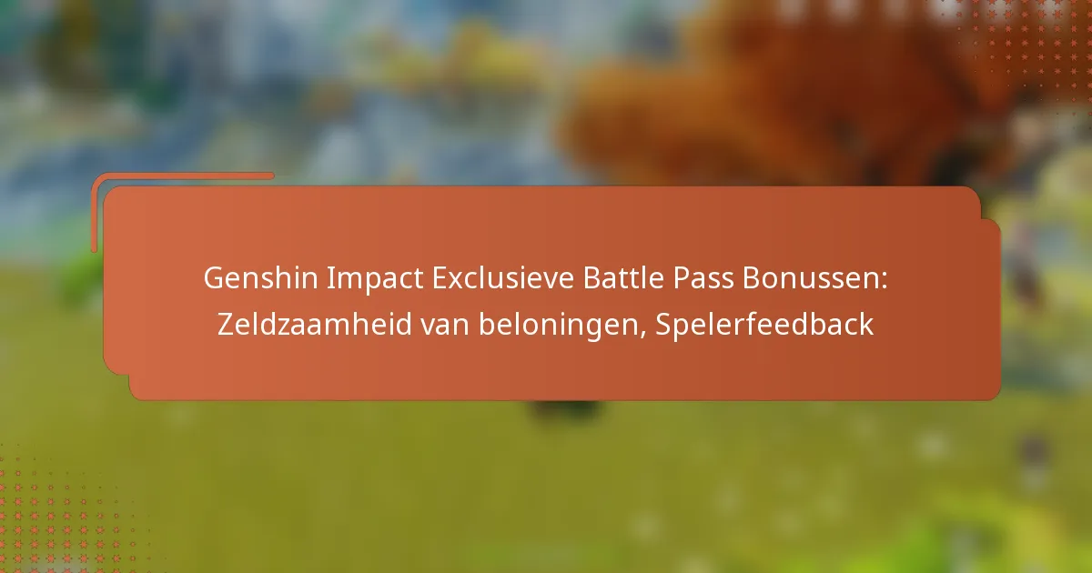 Genshin Impact Exclusieve Battle Pass Bonussen: Zeldzaamheid van beloningen, Spelerfeedback