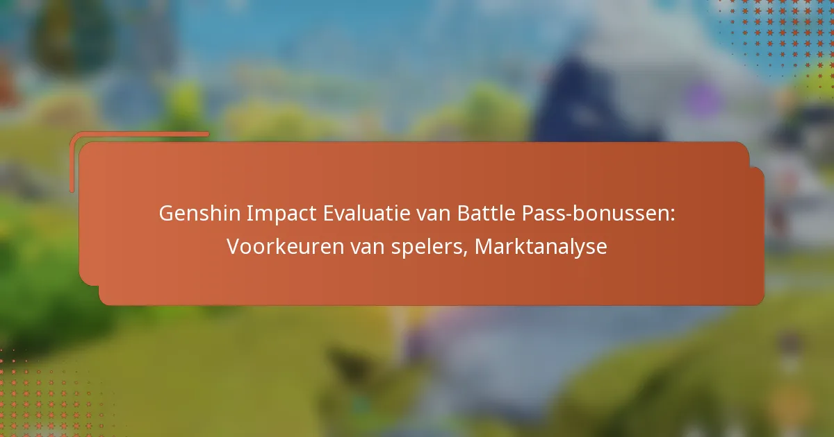 Genshin Impact Evaluatie van Battle Pass-bonussen: Voorkeuren van spelers, Marktanalyse