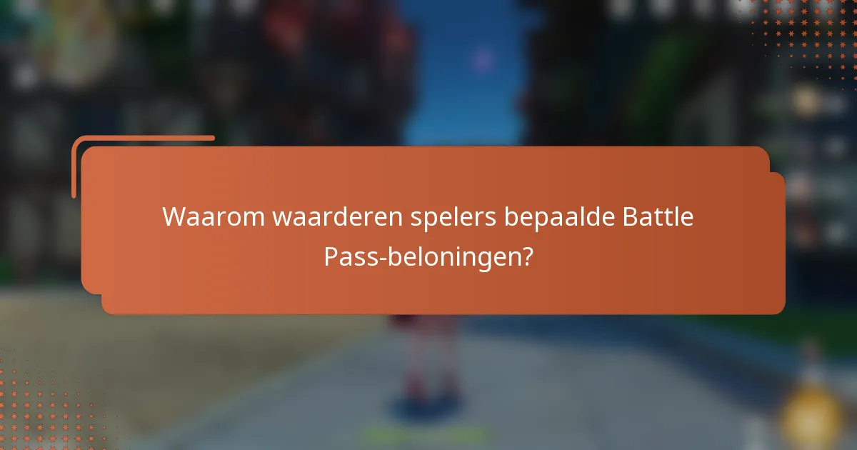 Waarom waarderen spelers bepaalde Battle Pass-beloningen?